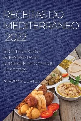 Receitas Do Mediterr&acirc;neo 2022 - Miriam Kuerten