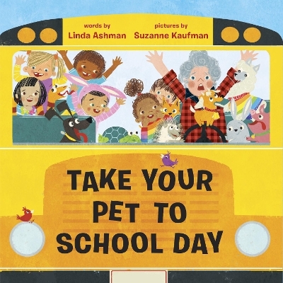 Take Your Pet to School Day - Linda Ashman, Suzanne Kaufman