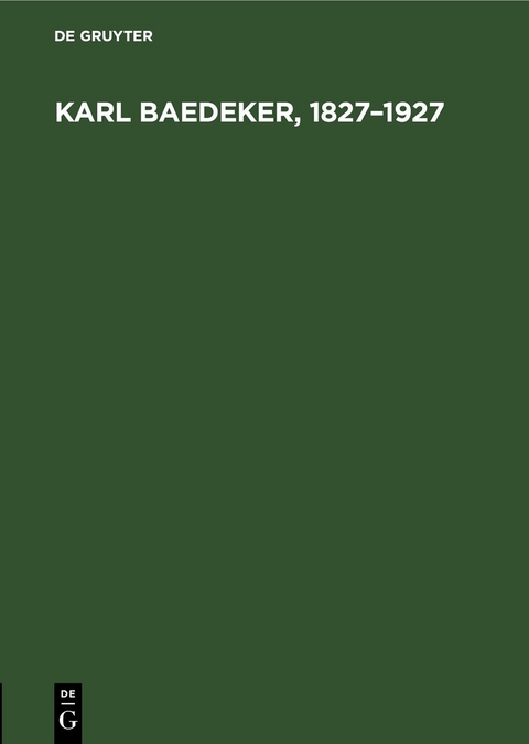 Karl Baedeker, 1827&ndash;1927
