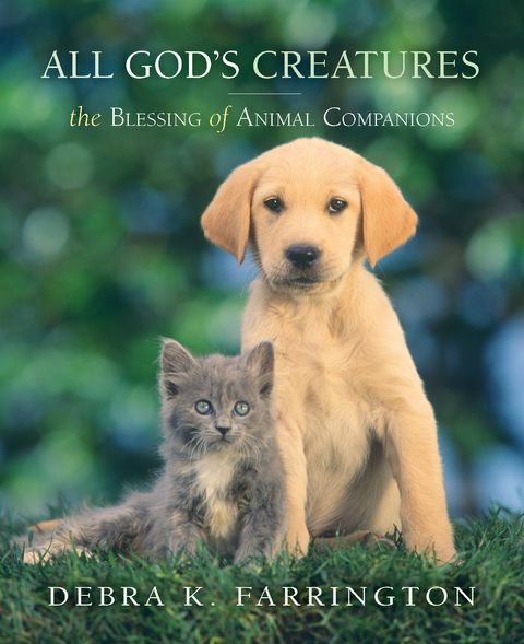 All God's Creatures: The Blessing of Animal Companions - Debra Farrington