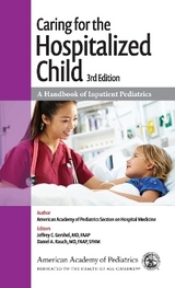 Caring for the Hospitalized Child - Gershel, Jeffrey C.; Rauch, Daniel A.