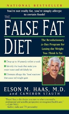 The False Fat Diet - Elson Haas, Cameron Stauth