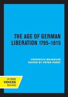 The Age of German Liberation 1795-1815 - Friedrich Meinecke