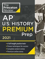 Princeton Review AP U.S. History Premium Prep, 2021 - Princeton Review
