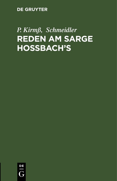 Reden am Sarge Ho&szlig;bach&rsquo;s - P. Kirm&szlig;,  Schmeidler