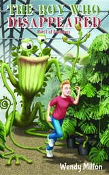 The Boy Who Disappeared - Wendy Milton