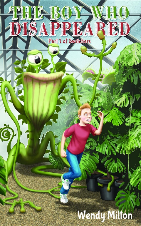 The Boy Who Disappeared - Wendy Milton