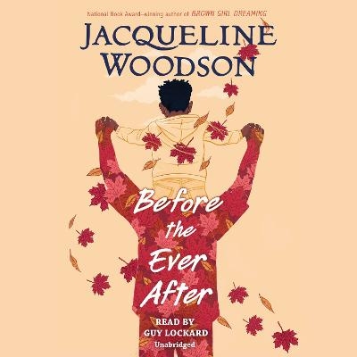 Before the Ever After - Jacqueline Woodson