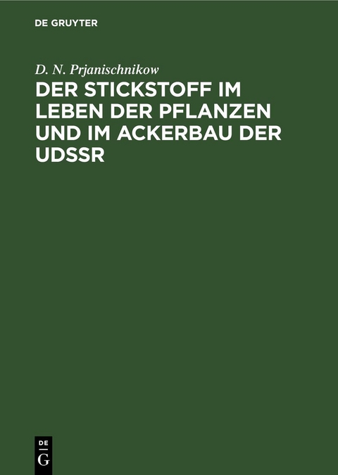 Der Stickstoff im Leben der Pflanzen und im Ackerbau der UdSSR - D. N. Prjanischnikow
