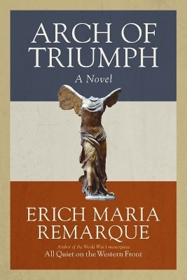 Arch of Triumph - Erich Maria Remarque