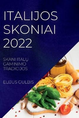 Italijos Skoniai 2022 - Elijus Gulbis