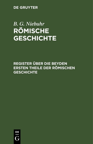 B. G. Niebuhr: Römische Geschichte / Register über die beyden ersten Theile der römischen Geschichte