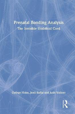 Prenatal Bonding Analysis - Gy&ouml;rgy Hidas, Jenő Raffai, Judit Vollner