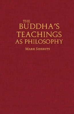 The Buddha's Teachings As Philosophy