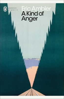 A Kind of Anger - Eric Ambler