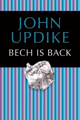 Bech Is Back - John Updike