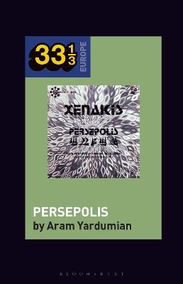 Iannis Xenakis&rsquo;s Persepolis - Dr. Aram Yardumian