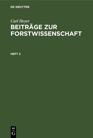 Carl Heyer: Beiträge zur Forstwissenschaft / Carl Heyer: Beiträge zur Forstwissenschaft. Heft 2