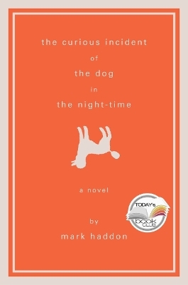The Curious Incident of the Dog in the Night-Time - MARK HADDON