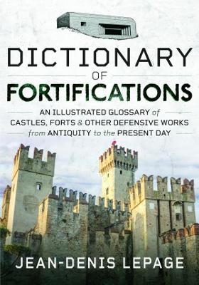 Dictionary of Fortifications - Jean-Denis Lepage