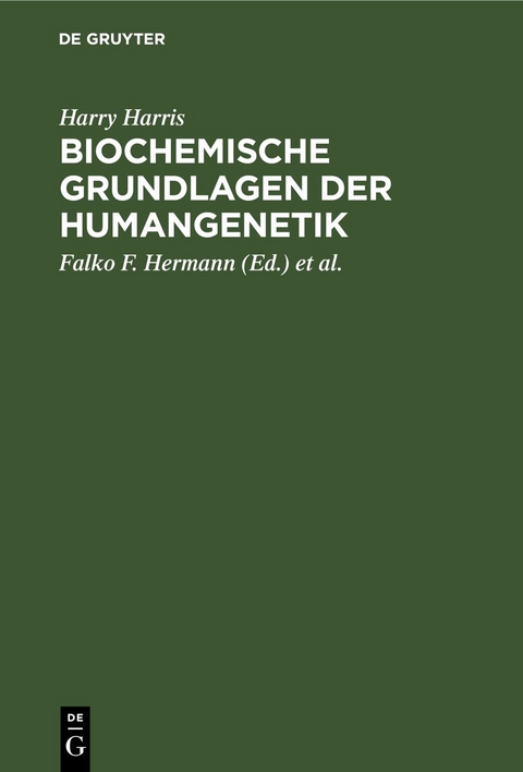 Biochemische Grundlagen der Humangenetik - Harry Harris