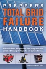 Prepper's Total Grid Failure Handbook -  Alan Fiebig,  Arlene Fiebig