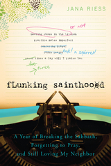 Flunking Sainthood -  Jana Riess