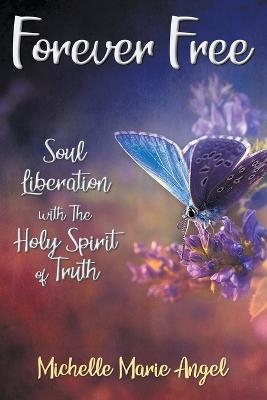 Forever Free - Michelle Marie Angel