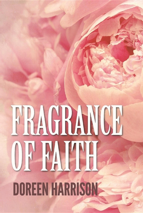 Fragrance of Faith - Doreen Harrison
