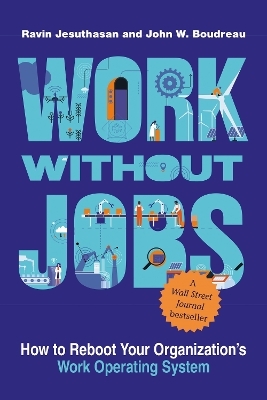 Work without Jobs - Ravin Jesuthasan, John W. Boudreau