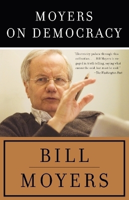 Moyers on Democracy - Bill Moyers