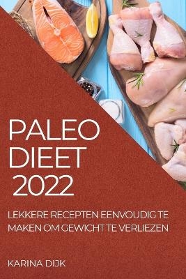 Paleo Dieet 2022 - Karina Dijk Dijk