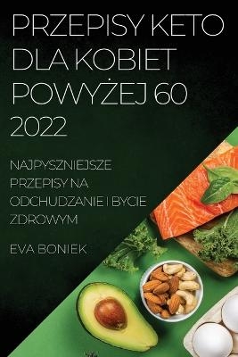 Przepisy Keto Dla Kobiet PowyŻej 60 - Eva Boniek
