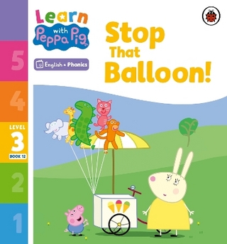 Learn with Peppa Phonics Level 3 Book 12 – Stop That Balloon! (Phonics Reader)