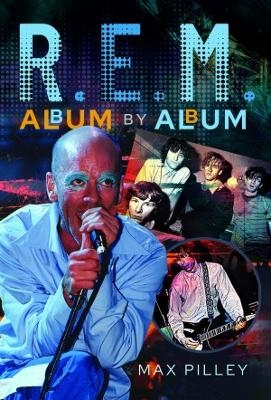 R.E.M. Album by Album - Max Pilley