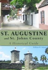 St. Augustine and St. Johns County -  William R Adams