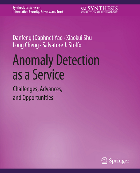 Anomaly Detection as a Service - Danfeng (Daphne) Yao, Xiaokui Shu, Long Cheng, Salvatore J. Stolfo