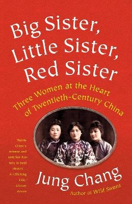 Big Sister, Little Sister, Red Sister - Jung Chang