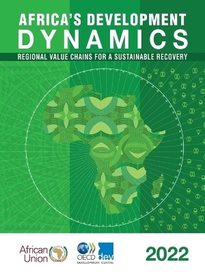 Africa's development dynamics 2022 -  Organisation for Economic Co-operation and Development: Development Centre,  African Union Commission
