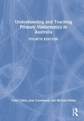 Understanding and Teaching Primary Mathematics in Australia - Tony Cotton, Jess Greenbaum, Michael Minas
