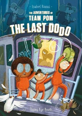 The Adventures of Team Pom: The Last Dodo - Isabel Roxas