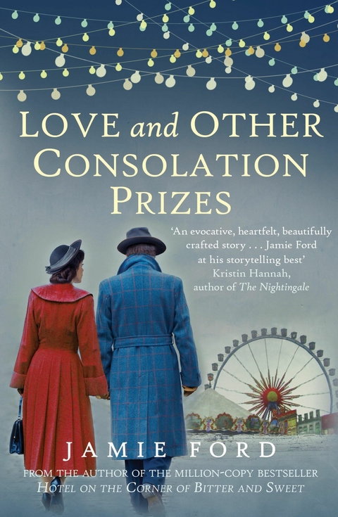 Love and Other Consolation Prizes -  Jamie Ford