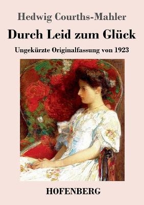 Durch Leid zum Glück