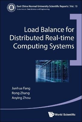 Load Balance For Distributed Real-time Computing Systems - Junhua Fang, Rong Zhang, Aoying Zhou