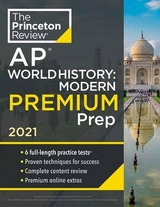 Princeton Review AP World History: Modern Premium Prep, 2021 - Princeton Review