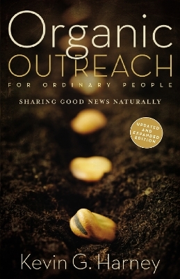 Organic Outreach for Ordinary People - Kevin G. Harney