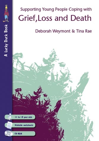 Supporting Young People Coping with Grief, Loss and Death - Deborah Weymont, Tina Rae