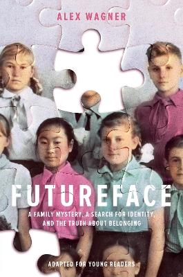 Futureface (Adapted for Young Readers) - Alex Wagner