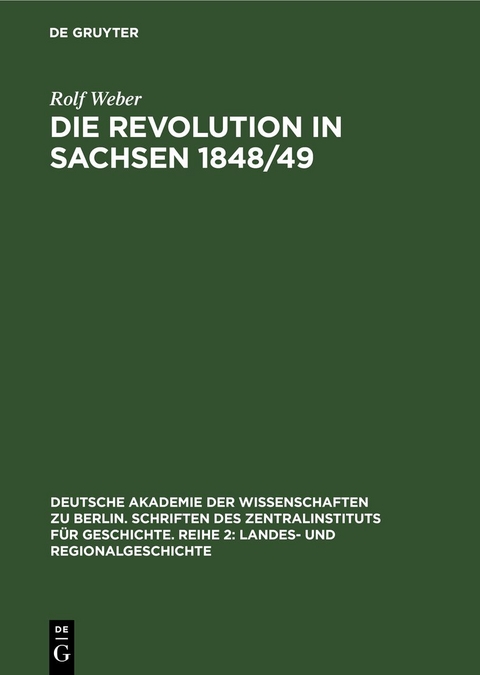 Die Revolution in Sachsen 1848/49 - Rolf Weber