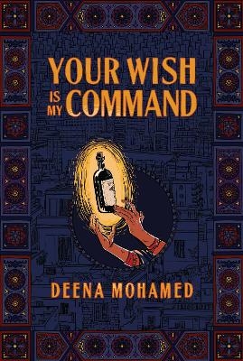 Your Wish Is My Command - Deena Mohamed